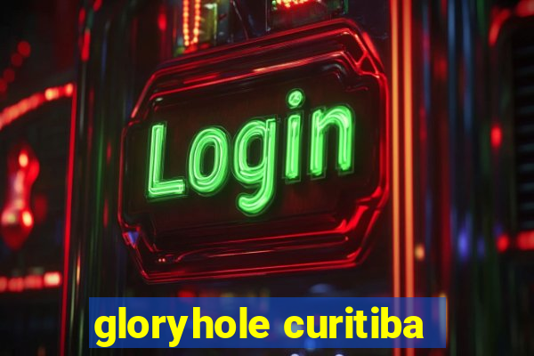 gloryhole curitiba